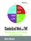 Standardized Work with TWI : Eliminating Human Errors in Production and Service Processes - Book