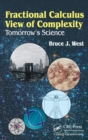 Fractional Calculus View of Complexity : Tomorrow’s Science - Book