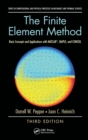 The Finite Element Method : Basic Concepts and Applications with MATLAB, MAPLE, and COMSOL, Third Edition - Book