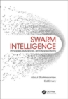 Swarm Intelligence : Principles, Advances, and Applications - Book