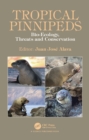 Tropical Pinnipeds : Bio-Ecology, Threats and Conservation - eBook