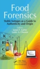 Food Forensics : Stable Isotopes as a Guide to Authenticity and Origin - Book