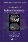 Handbook of Radioembolization : Physics, Biology, Nuclear Medicine, and Imaging - Book