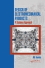 Design of Electromechanical Products : A Systems Approach - eBook