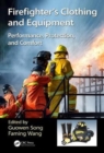 Firefighters' Clothing and Equipment : Performance, Protection, and Comfort - Book