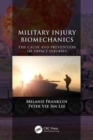 Military Injury Biomechanics : The Cause and Prevention of Impact Injuries - Book