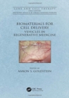 Biomaterials for Cell Delivery : Vehicles in Regenerative Medicine - Book