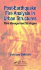 Post-Earthquake Fire Analysis in Urban Structures : Risk Management Strategies - Book