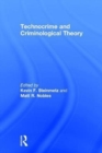 Technocrime and Criminological Theory - Book