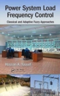 Power System Load Frequency Control : Classical and Adaptive Fuzzy Approaches - Book