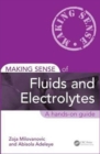 Making Sense of Fluids and Electrolytes : A hands-on guide - Book