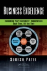 Business Excellence : Exceeding Your Customers' Expectations Each Time, All the Time - Book
