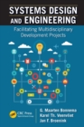 Systems Design and Engineering : Facilitating Multidisciplinary Development Projects - Book
