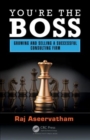 You're the Boss : Growing and Selling a Successful Consulting Firm - Book