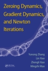 Zeroing Dynamics, Gradient Dynamics, and Newton Iterations - eBook