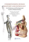 Understanding Human Anatomy and Pathology : An Evolutionary and Developmental Guide for Medical Students - eBook