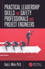 Practical Leadership Skills for Safety Professionals and Project Engineers - Book