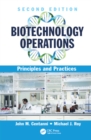 Biotechnology Operations : Principles and Practices, Second Edition - eBook