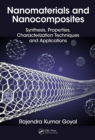 Nanomaterials and Nanocomposites : Synthesis, Properties, Characterization Techniques, and Applications - eBook