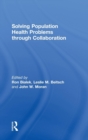 Solving Population Health Problems through Collaboration - Book