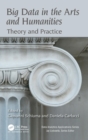 Big Data in the Arts and Humanities : Theory and Practice - Book