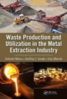 Waste Production and Utilization in the Metal Extraction Industry - Book