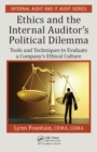 Ethics and the Internal Auditor's Political Dilemma : Tools and Techniques to Evaluate a Company's Ethical Culture - eBook