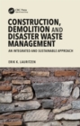 Construction, Demolition and Disaster Waste Management : An Integrated and Sustainable Approach - eBook