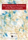 The Integrative Functions of The Basal Ganglia - Book