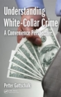 Understanding White-Collar Crime : A Convenience Perspective - Book