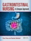 Gastrointestinal Nursing : A Lifespan Approach - Book