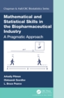 Mathematical and Statistical Skills in the Biopharmaceutical Industry : A Pragmatic Approach - eBook