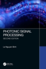 Photonic Signal Processing, Second Edition : Techniques and Applications - Book