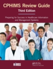 CPHIMS Review Guide : Preparing for Success in Healthcare Information and Management Systems - Book