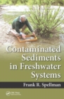 Contaminated Sediments in Freshwater Systems - Book