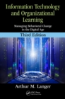 Information Technology and Organizational Learning : Managing Behavioral Change in the Digital Age - eBook