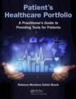 Patient's Healthcare Portfolio : A Practitioner's Guide to Providing Tool for Patients - Book
