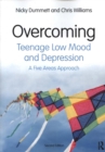Overcoming Teenage Low Mood and Depression : A Five Areas Approach - Book