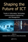 Shaping the Future of ICT : Trends in Information Technology, Communications Engineering, and Management - eBook