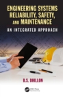 Engineering Systems Reliability, Safety, and Maintenance : An Integrated Approach - eBook