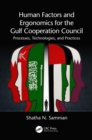 Human Factors and Ergonomics for the Gulf Cooperation Council : Processes, Technologies, and Practices - eBook