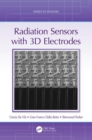 Radiation Sensors with 3D Electrodes - Book