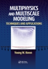 Multiphysics and Multiscale Modeling : Techniques and Applications - eBook