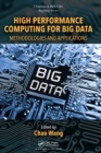 High Performance Computing for Big Data : Methodologies and Applications - Book