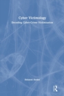 Cyber Victimology : Decoding Cyber-Crime Victimisation - Book
