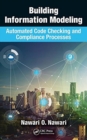 Building Information Modeling : Automated Code Checking and Compliance Processes - Book