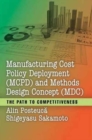 Manufacturing Cost Policy Deployment (MCPD) and Methods Design Concept (MDC) : The Path to Competitiveness - Book