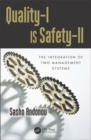 Quality-I Is Safety-ll : The Integration of Two Management Systems - Book