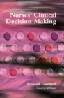 Nurses' Clinical Decision Making - eBook