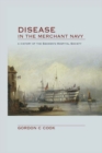 Disease in the Merchant Navy : A History of the Seamen's Hospital Society - eBook